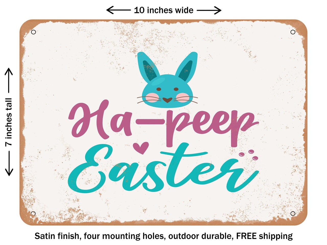 DECORATIVE METAL SIGN - Ha Peep Easter - 2 - Vintage Rusty Look